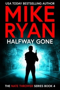  Mike Ryan - Halfway Gone - The Nate Thrower Series, #4.
