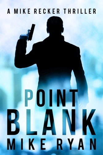  Mike Ryan - Point Blank - The Silencer Series, #5.