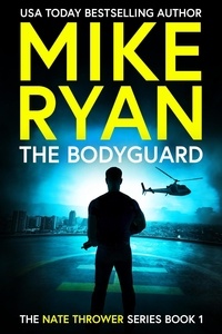  Mike Ryan - The Bodyguard - The Nate Thrower Series, #1.