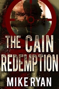  Mike Ryan - The Cain Redemption - The Cain Series, #4.