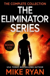  Mike Ryan - The Eliminator Series Books 1-12 - The Eliminator Series.