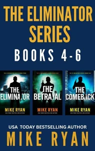The Eliminator Series Books 4-6