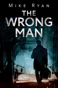  Mike Ryan - The Wrong Man - The Brandon Hall Series, #1.