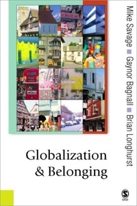 Mike Savage et Gaynor Bagnall - Globalization and Belonging.