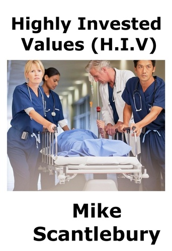  Mike Scantlebury - Highly Invested Values, (HIV) - Romantic Beginnings, #6.