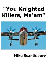  Mike Scantlebury - "You Knighted Killers, Ma'am" - Mickey Starts, #4.