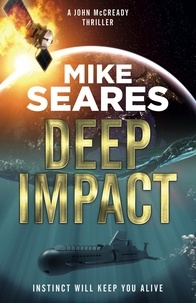  Mike Seares - Deep Impact - Instinct will keep you alive - A John McCready thriller, #2.