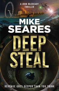  Mike Seares - Deep Steal - Revenge Goes Deeper Than you Think - A John McCready thriller, #1.