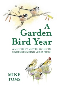 Mike Toms - A Garden Bird Year.