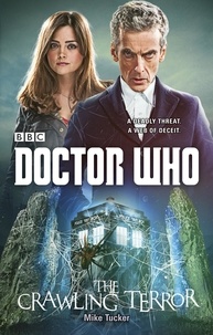 Mike Tucker - Doctor Who: The Crawling Terror (12th Doctor novel).