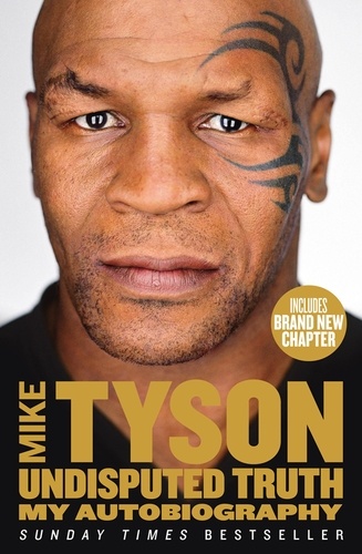 Mike Tyson - Undisputed Truth - My Autobiography.