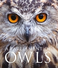 Mike Unwin et David Tipling - A Parliament of Owls.