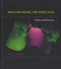 Mike X Cohen - Analyzing Neural Time Series Data - Theory and Practice.