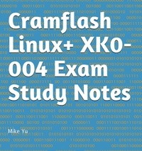  Mike Yu - Cramflash Linux+ XK0-004 Exam Study Notes - CramFLASH.