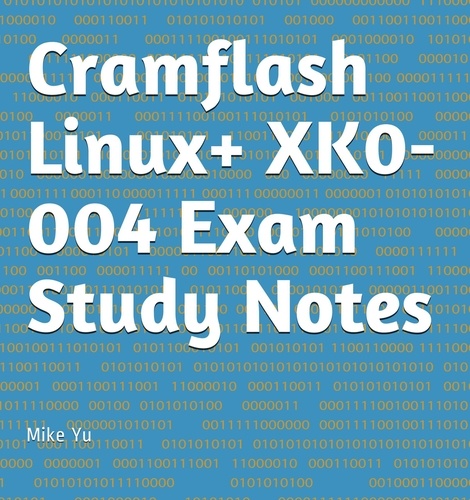  Mike Yu - Cramflash Linux+ XK0-004 Exam Study Notes - CramFLASH.