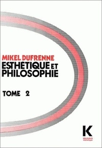 Mikel Dufrenne - Esthetique Et Philosophie Tome 2.