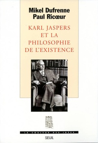 Mikel Dufrenne et Paul Ricoeur - Karl Jaspers et la philosophie de l'existence.