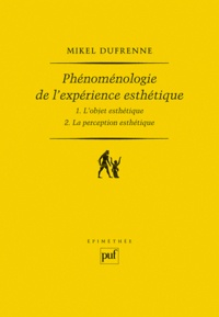 Mikel Dufrenne - Phénoménologie de l'expérience esthétique - L'objet esthétique ; La perception esthétique.