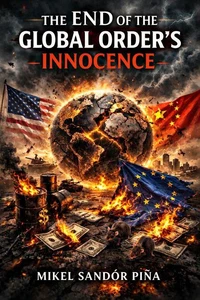 The End of the Global Order’s Innocence