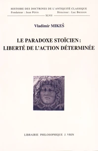 Le paradoxe stoïcien : liberté de l'action déterminée