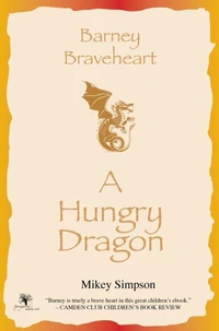 Barney Braveheart - A Hungry Dragon