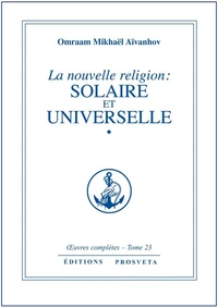 La nouvelle religion : solaire et universelle - tome 23