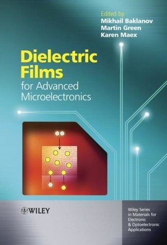 Mikhail Baklanov - Dielectric Films for Advanced Microelectronics.