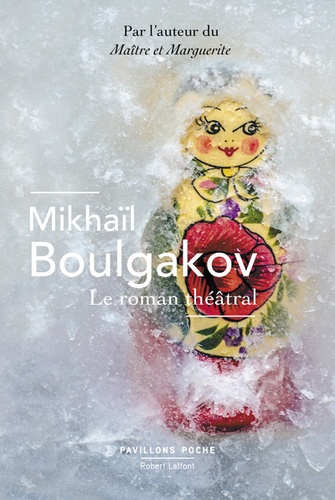 Mikhaïl Boulgakov - Le roman théâtral.