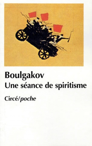 Mikhaïl Boulgakov - Une séance de spiritisme.