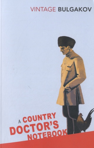 Mikhail Bulgakov - A Country Doctor's Notebook.