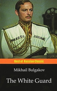  Mikhail Bulgakov - The White Guard.