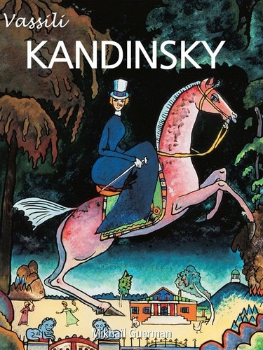 Mikhaïl Guerman - Vasily Kandinsky.