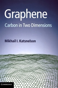 Mikhail I. Katsnelson - Graphene - Carbon in Two Dimensions.