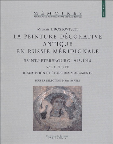 Mikhaïl-I Rostovtseff - La peinture décorative antique en Russie méridionale - Saint-Pétersbourg 1913-1914, 2 volumes.