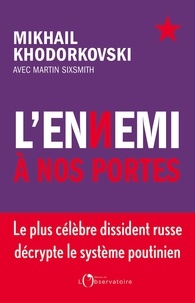 Mikhaïl Khodorkovski - L'ennemi à nos portes.