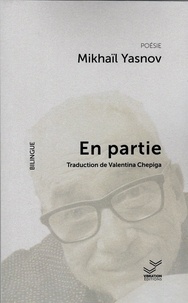 Mikhaïl Yasnov - En partie- derniers poèmes.
