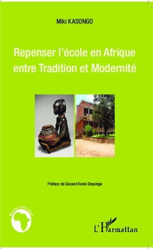 Miki Kasongo - Repenser l'école en Afrique entre tradition et modernité.