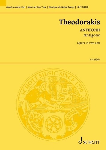 Mikis Theodorakis - Music Of Our Time  : Antigone - Tragédie lyrique in two acts. AST 298. Partition d'étude..