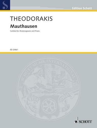 Mikis Theodorakis - Edition Schott  : Mauthausen - Cantate pour mezzo-soprano et piano. AST 168. mezzo-soprano and piano. mezzo-soprano. Edition séparée..