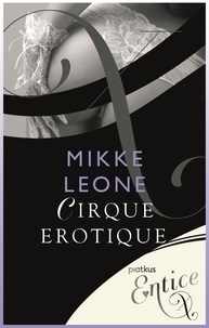Mikke Leone et Cheryl Mildenhall - Cirque Erotique.
