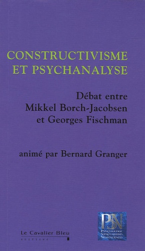 Mikkel Borch-Jacobsen et Georges Fischman - Constructivisme et psychanalyse - Débat entre Mikkel Borch-Jacobsen et Georges Fischman.