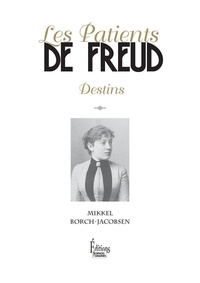Mikkel Borch-Jacobsen - Les patients de Freud - Destins.