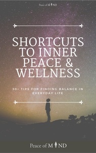  Mikkell Khan - Shortcuts to Inner Peace and Wellness - The Peace of Mind, #1.