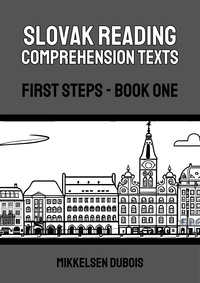 Mikkelsen Dubois - Slovak Reading Comprehension Texts: First Steps - Book One - Slovak Reading Comprehension Texts.