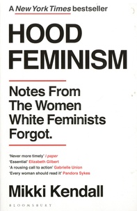 Mikki Kendall - Hood Feminism - Notes from the Women White Feminists Forgot.