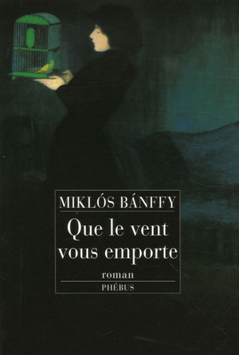Miklós Banffy - Que le vent vous emporte....