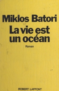 Miklos Batori - La vie est un océan.