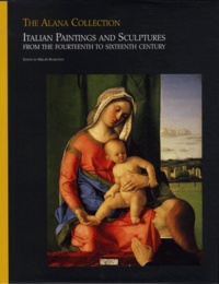 Miklós Boskovits - The Alana Collection - Tome 2, Italian Paintings and Sculptures from the Fourteenth to Sixteenth Century.