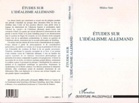 Miklos Vetö - Etudes sur l'idéalisme allemand.