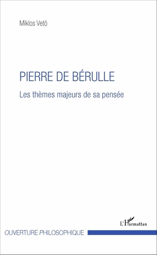 Pierre de Bérulle. Les thèmes majeurs de sa pensée